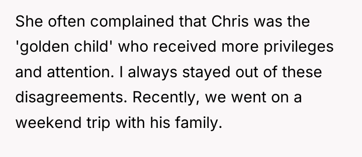 She often complained that Chris was the 'golden child' who...