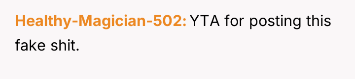 Healthy-Magician-502 YTA for posting this fake shit.