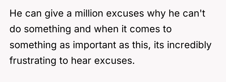 He can give a million excuses why he can't do...