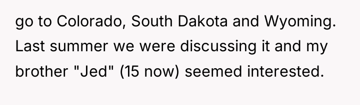 go to Colorado, South Dakota and Wyoming. Last summer we...