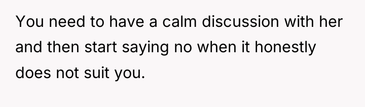 You need to have a calm discussion with her and...