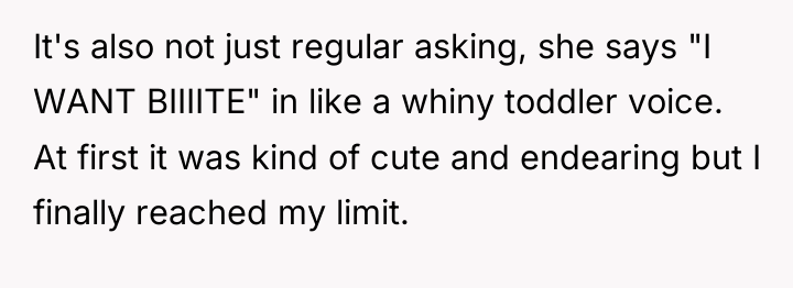 It's also not just regular asking, she says "I WANT...