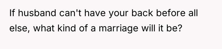 If husband can't have your back before all else, what...