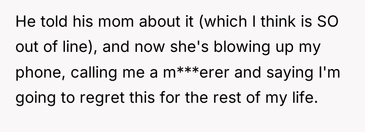 He told his mom about it (which I think is...