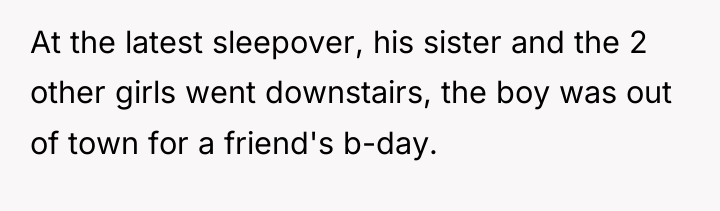 At the latest sleepover, his sister and the 2 other...