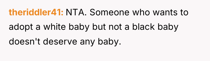 theriddler41 NTA. Someone who wants to adopt a white baby...