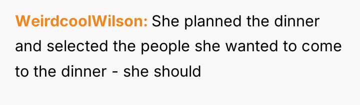 WeirdcoolWilson She planned the dinner and selected the people she...