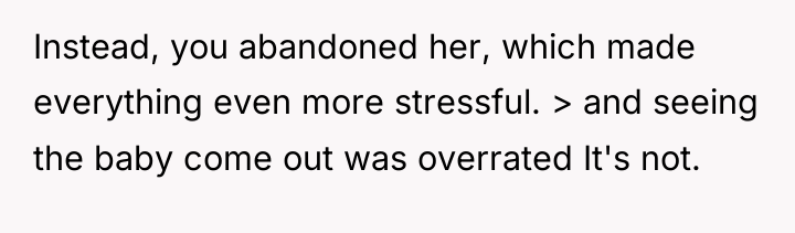 Instead, you abandoned her, which made everything even more stressful....