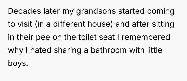 Decades later my grandsons started coming to visit (in a...