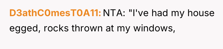 D3athC0mesT0A11 NTA: "I've had my house egged, rocks thrown at...