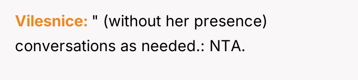 Vilesnice " (without her presence) conversations as needed.: NTA.