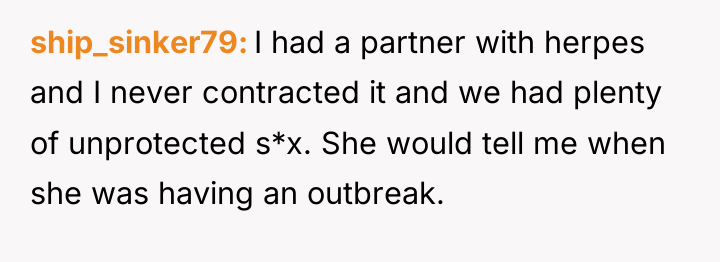 ship_sinker79 I had a partner with herpes and I never...