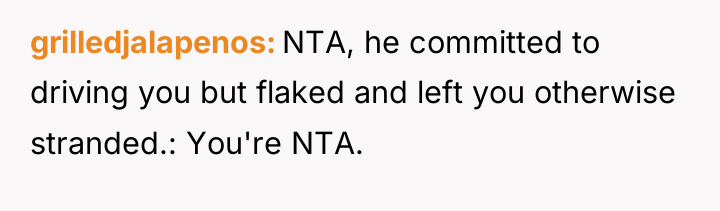 grilledjalapenos NTA, he committed to driving you but flaked and...