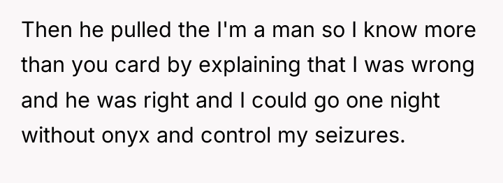 Then he pulled the I'm a man so I know...