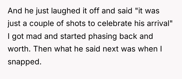 And he just laughed it off and said "it was...