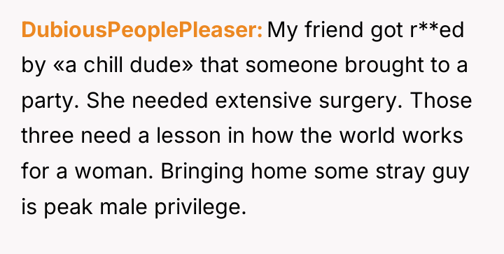 DubiousPeoplePleaser My friend got r**ed by «a chill dude» that...