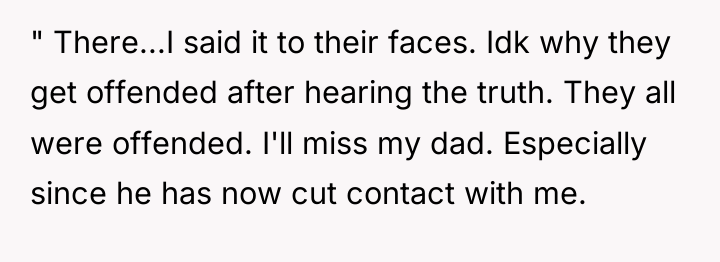 " There...I said it to their faces. Idk why they...