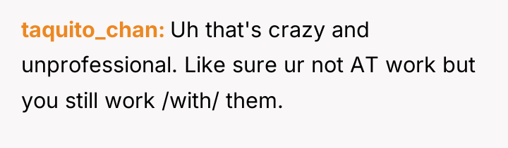 taquito_chan Uh that's crazy and unprofessional. Like sure ur not...