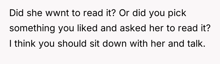 Did she wwnt to read it? Or did you pick...