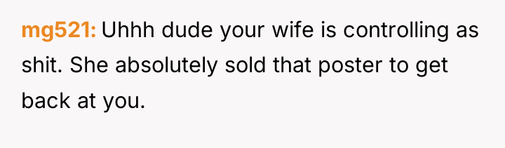 mg521 Uhhh dude your wife is controlling as shit. She...