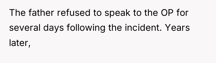 The father refused to speak to the OP for several...