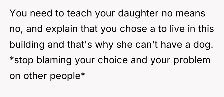 You need to teach your daughter no means no, and...