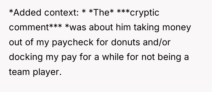 *Added context: * *The* ***cryptic comment*** *was about him taking...