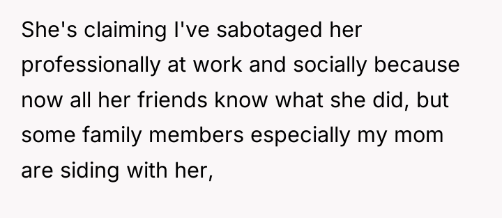 She's claiming I've sabotaged her professionally at work and socially...