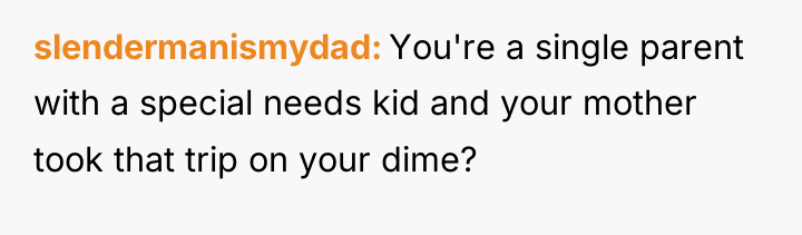 slendermanismydad You're a single parent with a special needs kid...