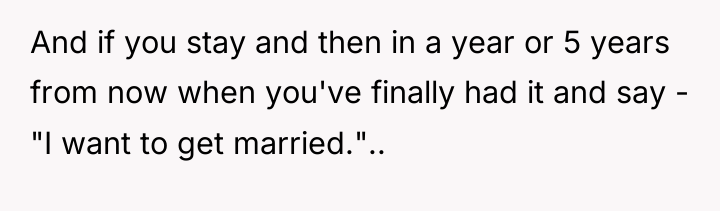 And if you stay and then in a year or...