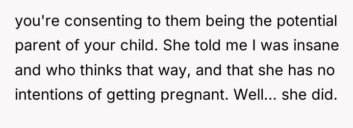 you're consenting to them being the potential parent of your...
