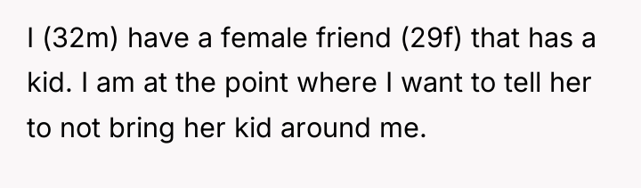 I (32m) have a female friend (29f) that has a...