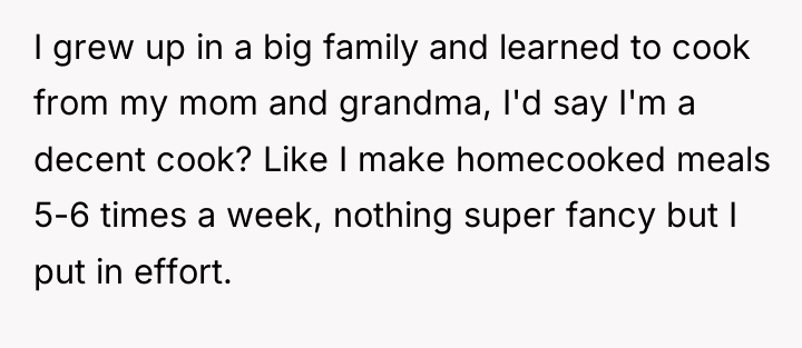 I grew up in a big family and learned to...