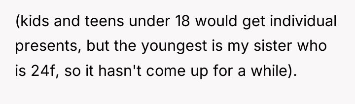 (kids and teens under 18 would get individual presents, but...