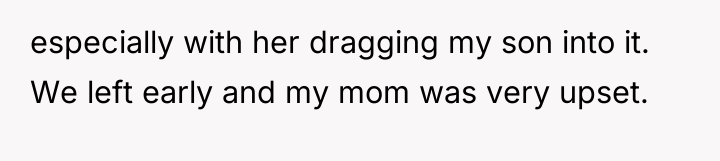 especially with her dragging my son into it. We left...