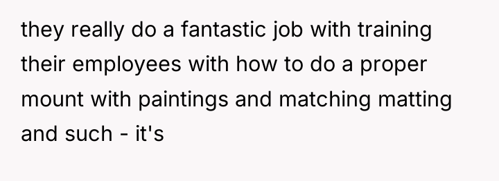 they really do a fantastic job with training their employees...