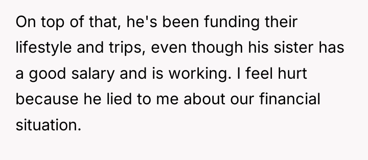 On top of that, he's been funding their lifestyle and...