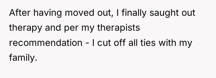 After having moved out, I finally saught out therapy and...