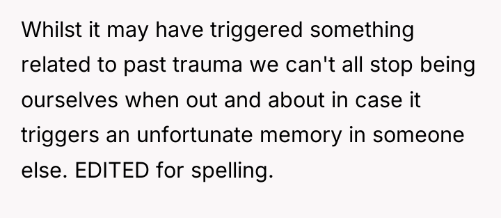 Whilst it may have triggered something related to past trauma...
