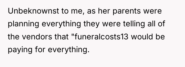 Unbeknownst to me, as her parents were planning everything they...