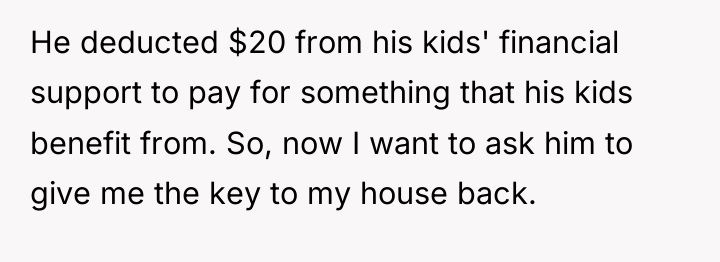 He deducted $20 from his kids' financial support to pay...
