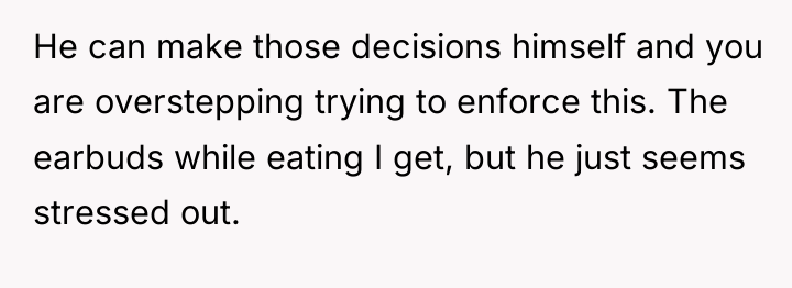 He can make those decisions himself and you are overstepping...
