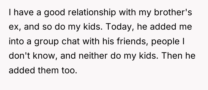 I have a good relationship with my brother's ex, and...