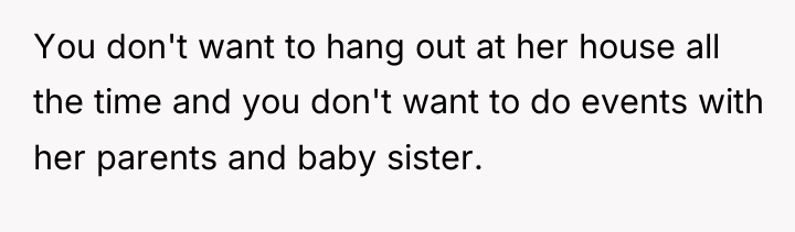 You don't want to hang out at her house all...