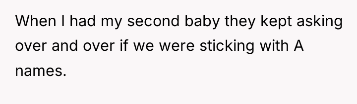 When I had my second baby they kept asking over...