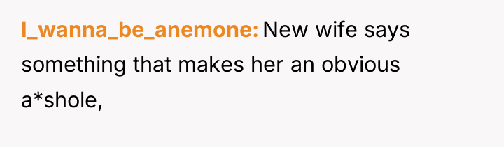 I_wanna_be_anemone New wife says something that makes her an obvious...