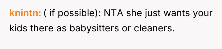 knintn ( if possible): NTA she just wants your kids...
