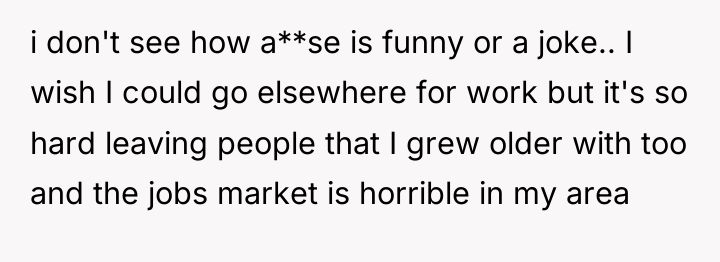 i don't see how a**se is funny or a joke.....