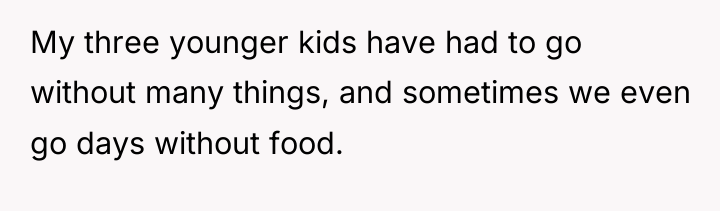 My three younger kids have had to go without many...