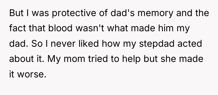 But I was protective of dad's memory and the fact...